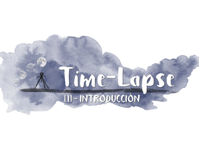 Técnica Time-Lapse (I): Introducción